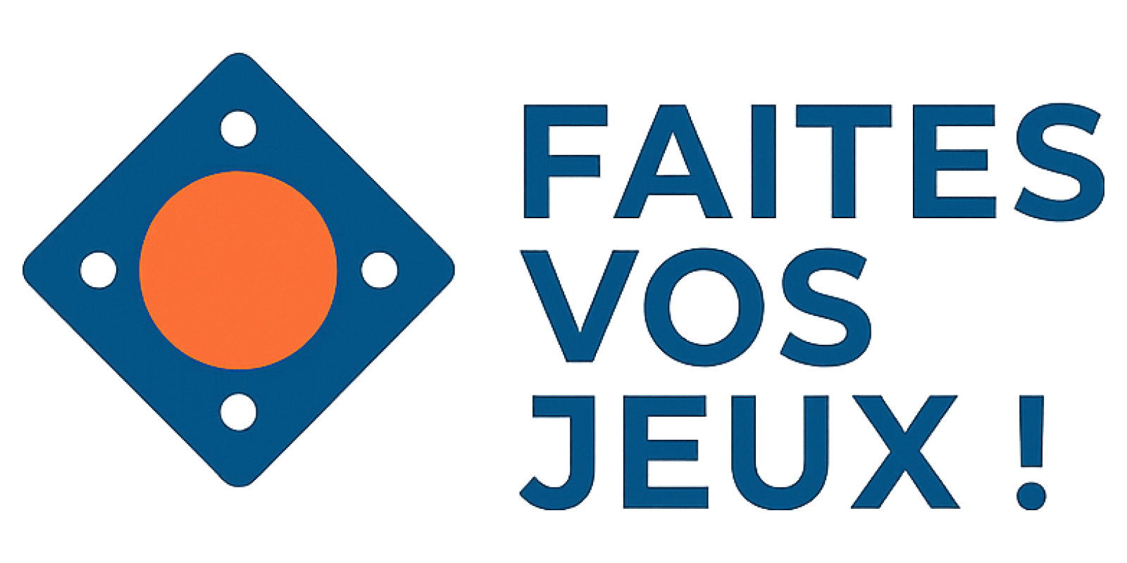 Faites Vos Jeux !